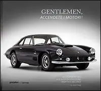 Consegna Rapida Gentlemen, accendete i motori! La guida Bonhams alle auto da collezione, sportive e da corsa