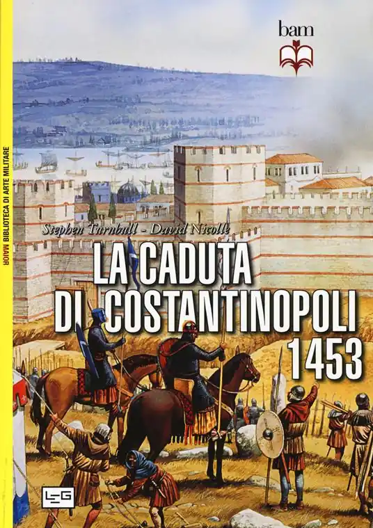 La caduta di Costantinopoli 1453 Spedito Oggi