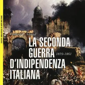 Vendita Finale La seconda guerra d‘indipendenza italiana 1859-1861