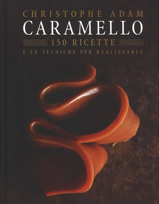 Bestseller Caramello. 150 ricette e le tecniche per realizzarle. Ediz. illustrata