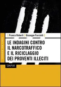 Le indagini contro il narcotraffico e il riciclaggio dei proventi illeciti Soddisfatti O Rimborsati