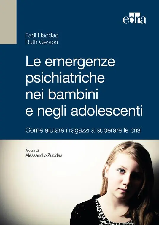 Le emergenze psichiatriche nei bambini e negli adolescenti. Come aiutare i ragazzi a superare le crisi Ordina Subito