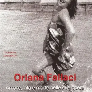 Super Prezzo Oriana Fallaci. Amore, vita e morte nelle sue opere