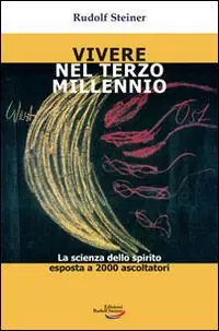 Vivere nel Terzo millennio. La scienza dello spirito esposta a 2000 Saldi