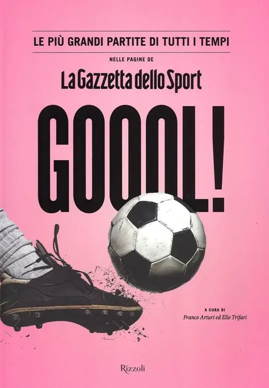 Di Tendenza Goool! Le più grandi partite di tutti i tempi nelle pagine della «Gazzetta dello sport». Ediz. illustrata