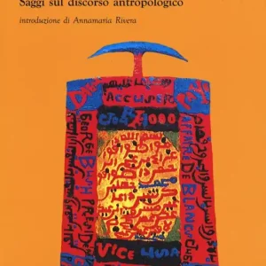 L‘ invenzione dell‘altro. Saggi sul discorso antropologico Prezzo Ridotto