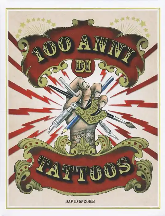 100 anni di tattoos. La storia del tatuaggio dal 1914 a oggi. Ediz. illustrata Acquista Ora