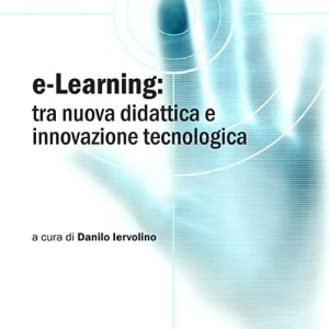 E-learning. Tra nuova didattica e innovazione tecnologica Vendita Finale