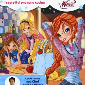 Prezzo Ridotto Ricette a colori. I segreti di una sana cucina. Winx club