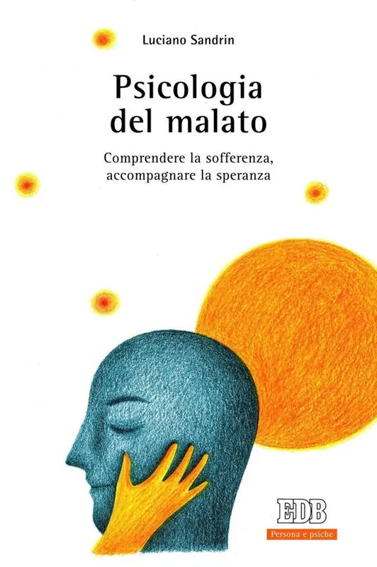 Psicologia del malato. Comprendere la sofferenza, accompagnare la speranza Occasione