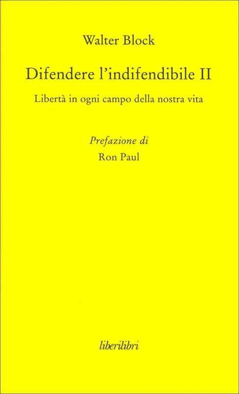 Soddisfatti O Rimborsati Difendere l‘indifendibile. Libertà in ogni campo della nostra vita. Vol. 2