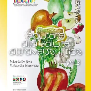 Educare alla salute attraverso il cibo «... per mangiarti meglio!». Fiabe, Filastrocche e Ricette per educare i bambini alla corretta alimentazione. Vol. 3 Occasione Imperdibile