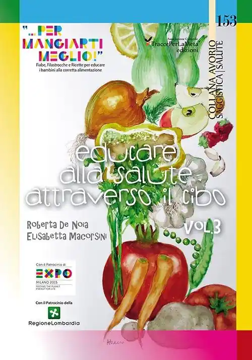 Educare alla salute attraverso il cibo «... per mangiarti meglio!». Fiabe, Filastrocche e Ricette per educare i bambini alla corretta alimentazione. Vol. 3 Occasione Imperdibile