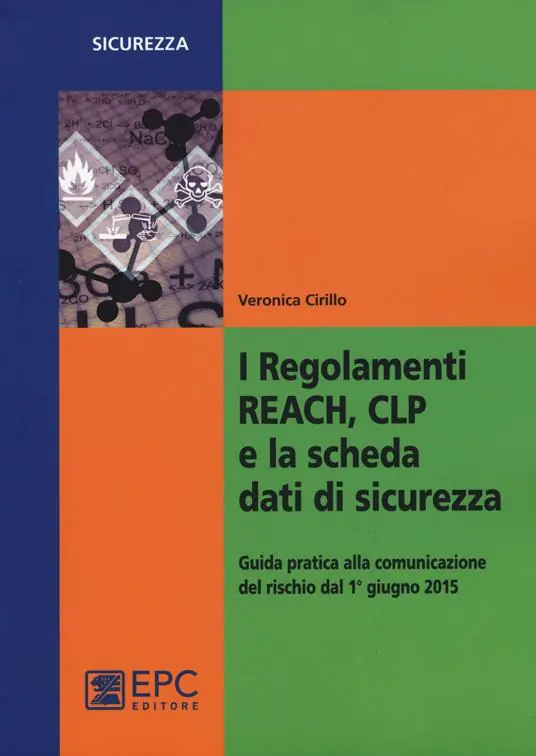 I regolamenti REACH, CLP e la scheda dati di sicurezza. Guida pratica alla comunicazione del rischio dal 1° giugno 2015 Offerta Del Giorno
