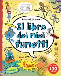 Il libro dei miei fumetti. Con adesivi. Ediz. illustrata Ordina Subito
