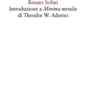 Introduzione a «Minima moralia» di Theodor W. Adorno Prezzo Basso