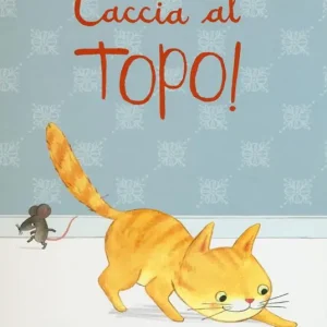 Caccia al topo! Ediz. illustrata Prezzo Conveniente