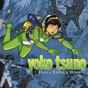 Compra Oggi Stesso Dalla Terra a Vinea. Yoko Tsuno. L‘integrale. Vol. 1
