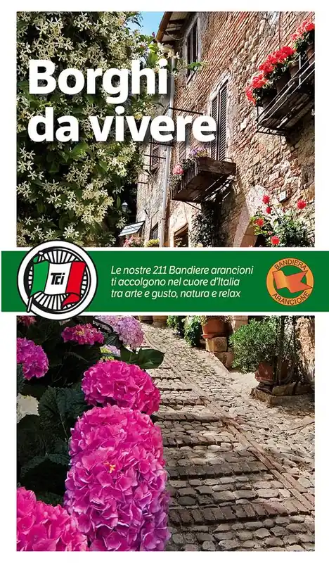 Borghi da vivere. Tesori nascosti nel cuore dell’Italia 281 paesi Bandiera Arancione, sorprendenti occasioni di viaggio Spedito Oggi