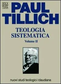 Teologia sistematica. Vol. 2 L‘esistenza e il Cristo. Nuovo Arrivo