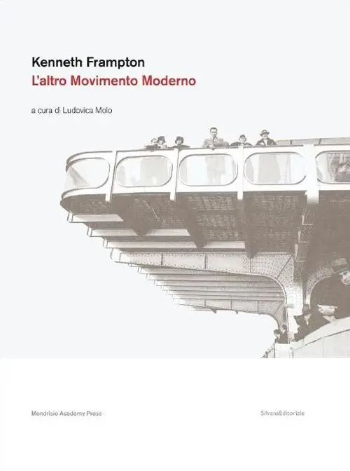 Offerta Del Giorno Kenneth Frampton. L‘altro movimento moderno
