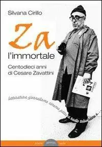 Za l‘immortale. Centodieci anni di Cesare Zavattini Offerta Limitata