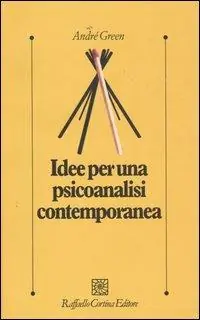 Esclusivo Idee per una psicoanalisi contemporanea