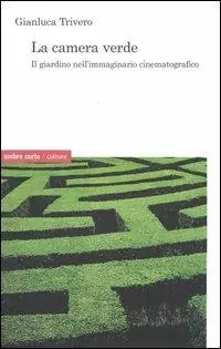 La camera verde. Il giardino nell‘immaginario cinematografico Prezzo Ridotto