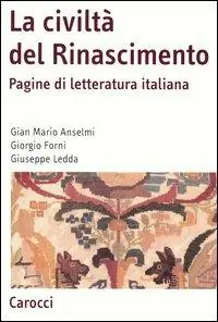 Ultime Pezzi La civiltà del Rinascimento. Pagine di letteratura italiana
