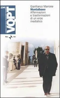 Montalbano. Affermazioni e trasformazioni di un eroe mediatico Di Tendenza
