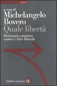 Quale libertà. Dizionario minimo contro i falsi liberali Prezzo Di Fabbrica