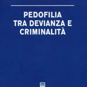 Saldi Pedofilia tra devianza e criminalità