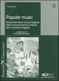 Popular music. Dinamiche della musica leggera dalle comunicazioni di massa alla rivoluzione digitale Prezzo Di Fabbrica