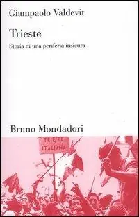 Trieste. Storia di una periferia insicura Offerta Del Giorno