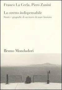 Saldi Lo stretto indispensabile. Storie e geografie di un tratto di mare limitato