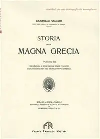 Offerta Speciale Storia della Magna Grecia. Vol. 3 Decadenza e fine degli Stati Italioti, romanzzazione del Mezzogiorno d‘Italia.