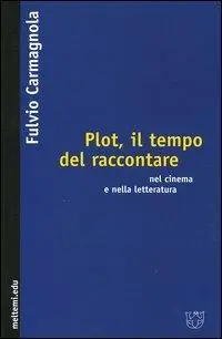 Plot, il tempo del raccontare nel cinema e nella letteratura Offerta