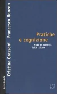 Pratiche e cognizione. Note di ecologia della cultura Occasione Imperdibile