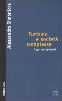 Turismo e società complesse. Saggi antropologici Compra Adesso