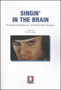 Singin‘ in the brain. Il mondo distopico di «A Clockwork Orange» Bestseller