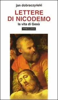 Prezzo Basso Lettere di Nicodemo. La vita di Gesù