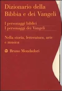 Sconto Dizionario della Bibbia e dei Vangeli. I personaggi biblici, i personaggi dei Vangeli