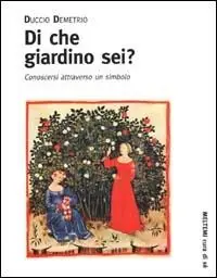 Di che giardino sei? Conoscersi attraverso un simbolo Bestseller