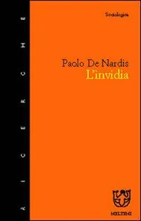 Novità L‘ invidia. Un rompicapo per le scienze sociali