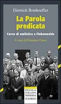 La parola predicata. Corso di omiletica a Finkenwalde Ultima Occasione