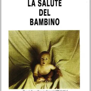 La salute del bambino. Consigli medico pedagogici. Malattie. Condizioni per un sano sviluppo Acquista Ora