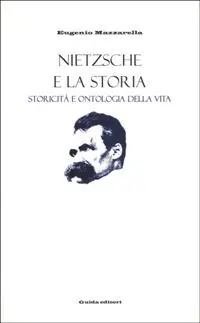 Nietzsche e la storia. Storicità e ontologia della vita Solo Oggi