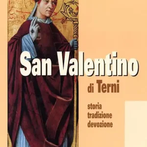 Economico San Valentino di Terni. Storia, tradizione, devozione