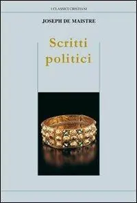 Acquista Ora Scritti politici. Studio sulla sovranità e il principio generatore delle costituzioni politiche