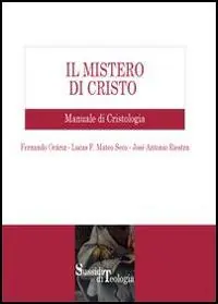 Il mistero di Cristo. Manuale di cristologia Soddisfatti O Rimborsati